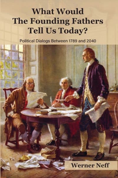 Cover for What Would The Founding Fathers Tell Us Today?