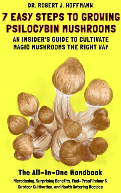 Cover for 7 Easy Steps to Growing Psilocybin Mushrooms—An Insider's Guide to Cultivate Magic Mushrooms the Right Way