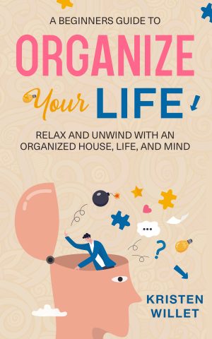 Cover for A Beginners Guide to Organizing Your Life