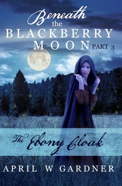 Cover for Beneath the Blackberry Moon: The Ebony Cloack