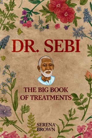 Cover for Dr. Sebi: The Big Book of Treatments