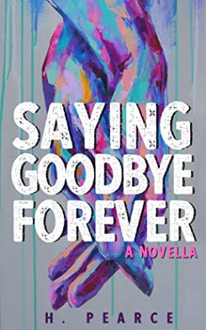 Cover for Saying Goodbye Forever
