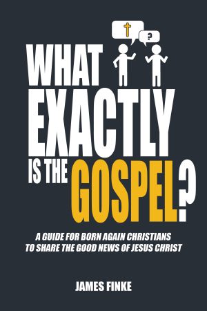 Cover for What Exactly Is the Gospel?