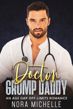 Cover for Doctor Grump Daddy: An Age Gap Off-Limits Romance