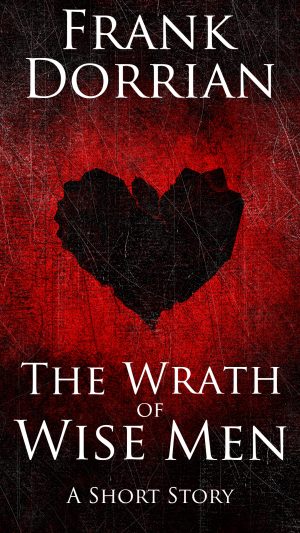 Cover for The Wrath of Wise Men: A Grimdark Fantasy Short Story