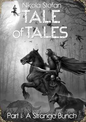 Cover for Tale of Tales – Part I: A Strange Bunch (novella-sized excerpt: 1/3 book)