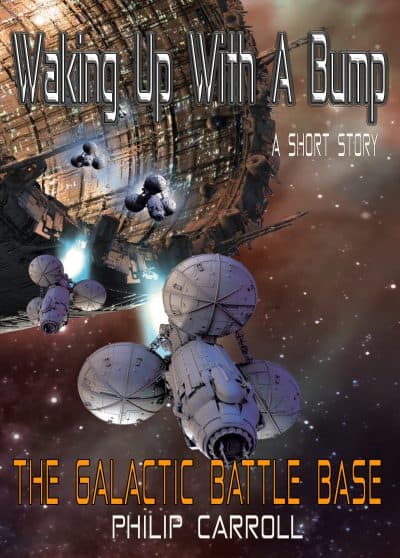 Cover for The Galactic Battle Base: Waking Up with a Bump