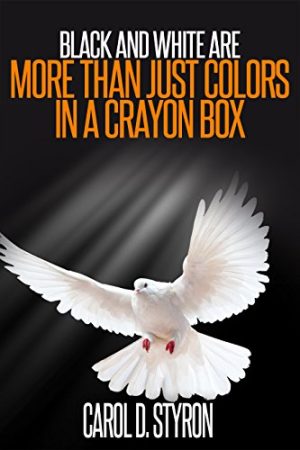 Cover for Black and White Are More Than Just Colors in a Crayon Box