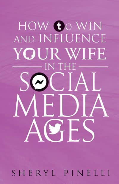 Cover for How to Win and Influence Your Wife in the Social Media Age