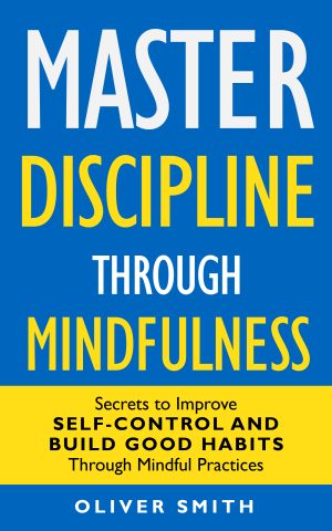 Cover for Master Discipline through Mindfulness