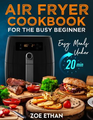 Cover for Air Fryer Cookbook for the Busy Beginner