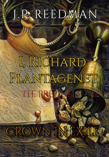 Cover for I, Richard Plantagenet: Crown in Exile