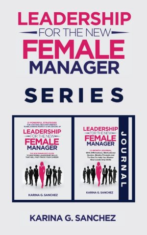 Cover for Leadership For The New Female Manager Series (2-in-1 Book + Journal Series)