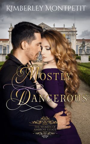 Cover for Mostly Dangerous: The Women of Ambrose Estate