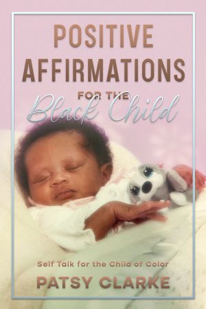 Cover for Positive Affirmations for the Black Child