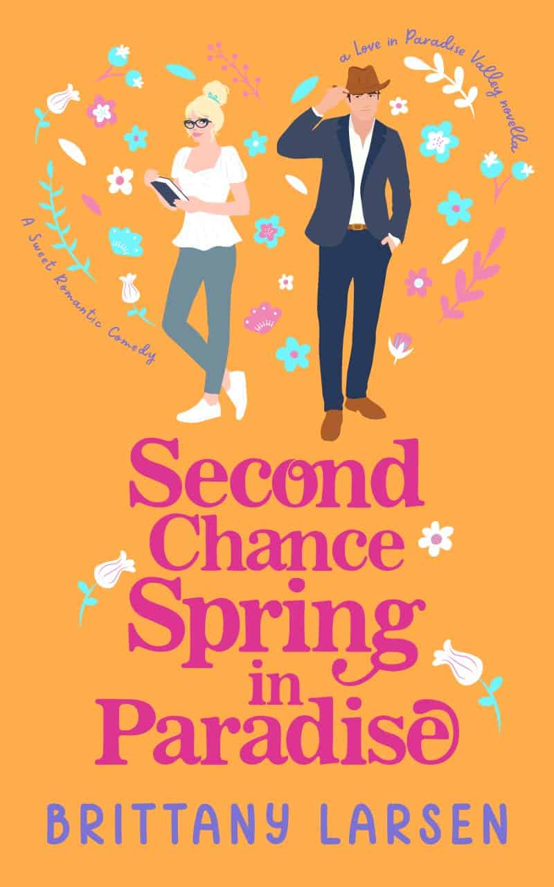 Cover for Second Chance Spring in Paradise: A Love in Paradise Valley novella