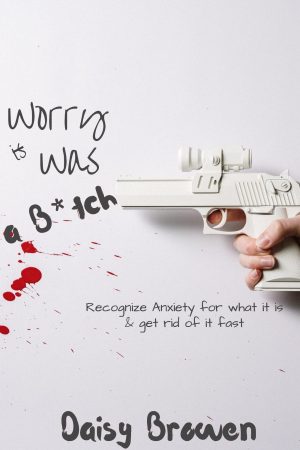 Cover for Worry . . . was a B*tch