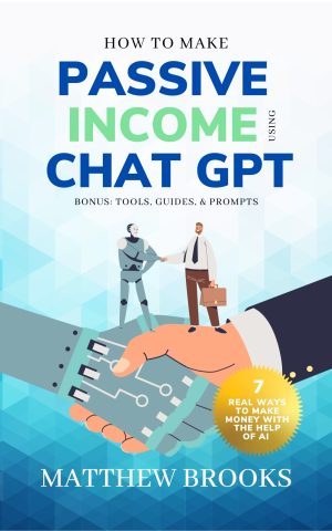 Cover for How to Make Passive Income Using ChatGPT: 7 Real Ways to Make Money with the Help of AI