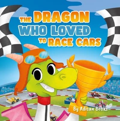 Cover for The Dragon Who Loved to Race Cars