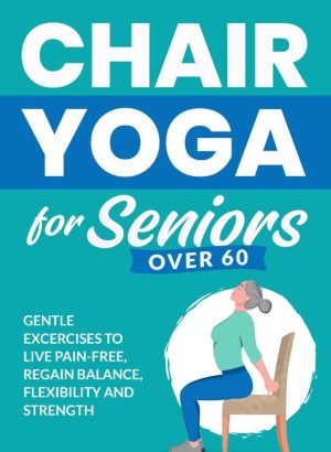 Cover for Chair Yoga for Seniors Over 60