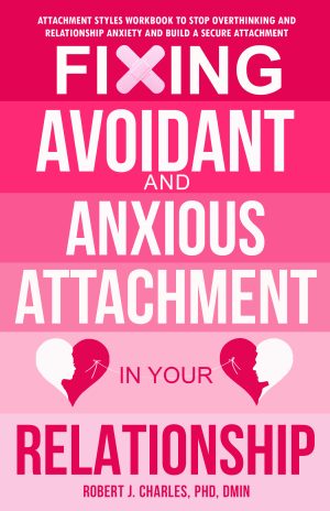 Cover for Fixing Avoidant And Anxious Attachment In Your Relationship