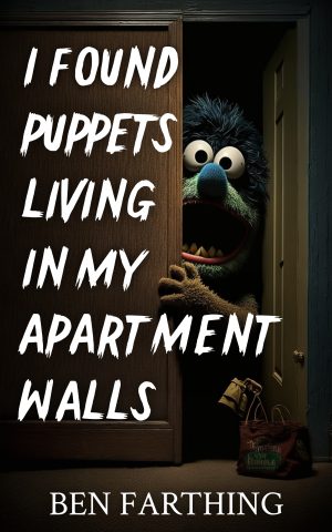 Cover for I Found Puppets Living in My Apartment Walls