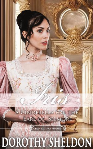 Cover for Iris, a Cinderella for the Earl of Selmore