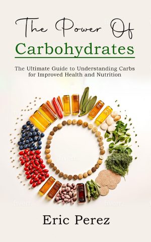 Cover for The Power of Carbohydrates