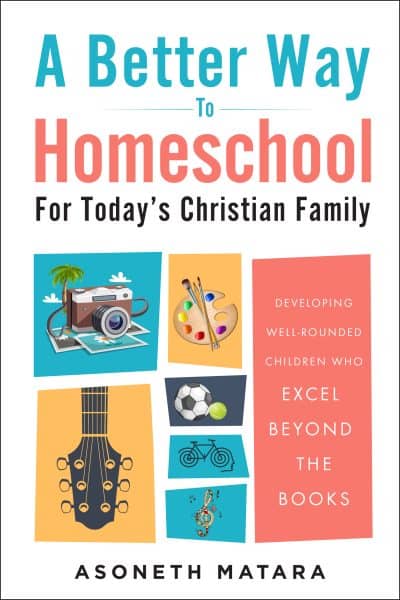 Cover for A Better Way to Homeschool for Today’s Christian Family