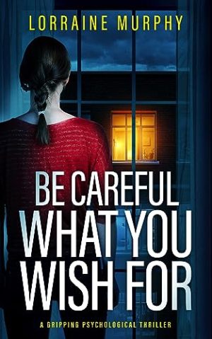 Cover for Be Careful What You Wish for