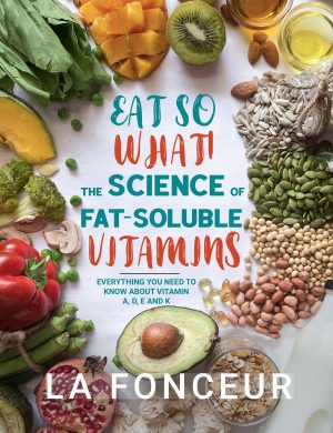 Cover for Eat So What! The Science of Fat-Soluble Vitamins