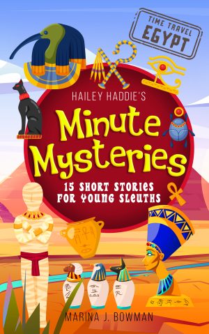 Cover for Hailey Haddie's Minute Mysteries Time Travel Egypt