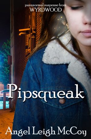 Cover for Pipsqueak: paranormal suspense from Wyrdwood