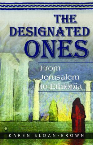 Cover for The Designated Ones: From Jerusalem to Ethiopia