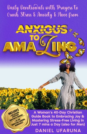 Cover for Anxious to Amazing: Daily Devotional with Prayers to Crush Stress & Anxiety
