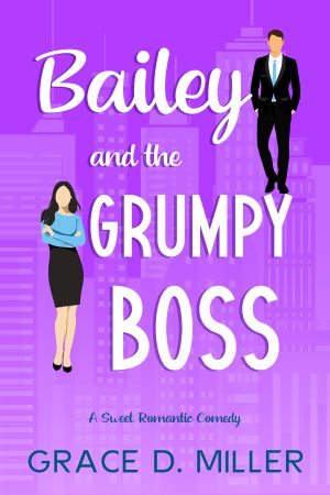 Cover for Bailey and the Grumpy Boss