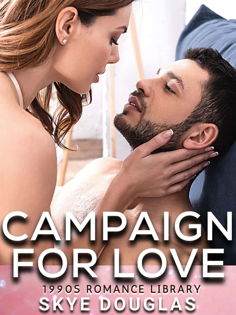 Cover for Campaign for Love: A Falling in Love with the Boss Romance