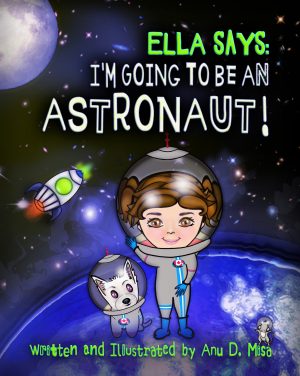 Cover for Ella Says: I’m Going to be an Astronaut!