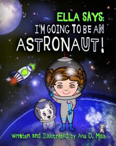 Cover for Ella Says: I’m Going to be an Astronaut!