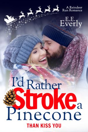 Cover for I'd Rather Stroke a Pinecone Than Kiss You