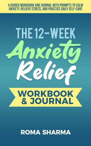 Cover for The 12-Week Anxiety Relief Workbook