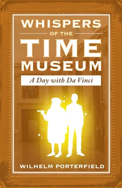 Cover for Whispers of the Time Museum: A Day with Da Vinci