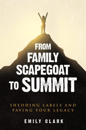 Cover for From Family Scapegoat to Summit