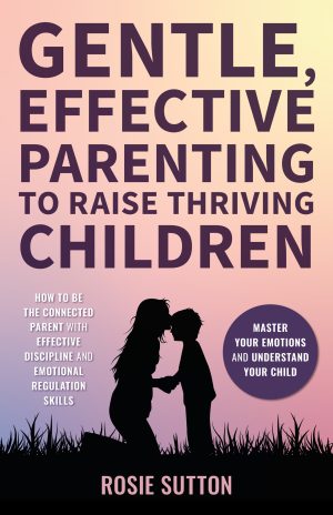Cover for Gentle, Effective Parenting To Raise Thriving Children