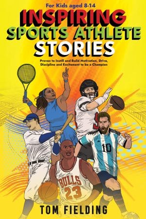 Cover for Inspiring Sports Athlete Stories for Kids Aged 8-14