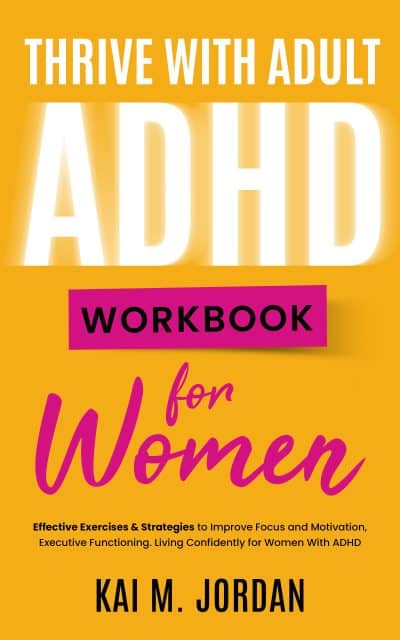 Cover for Thrive with Adult ADHD Workbook for Women