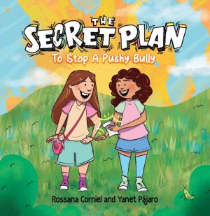 Cover for The Secret Plan to Stop a Pushy Bully