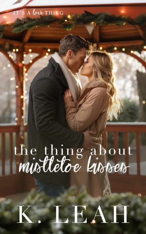 Cover for The Thing About Mistletoe Kisses