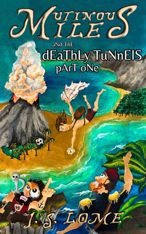 Cover for Mutinous Miles and the Deathly Tunnels Part One