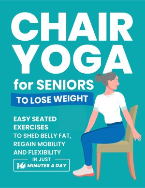Cover for Chair Yoga for Seniors to Lose Weight